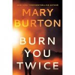 Burn You Twice by Mary Burton PDF