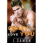 Crazy to Love You by J. Saman PDF