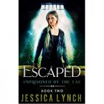 Escaped by Jessica Lynch PDF
