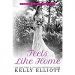 Feels Like Home by Kelly Elliott PDF