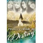 Finally Home in Destiny by Emma Easter PDF