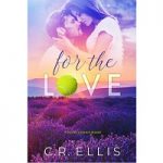 For the Love by C.R. Ellis PDF