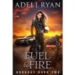 Fuel & Fire by Adell Ryan PDF
