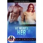 He Wants Her by Sam Crescent PDF