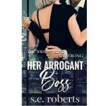 Her Arrogant Boss by S.E. Roberts PDF