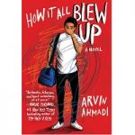How It All Blew Up by Arvin Ahmadi PDF