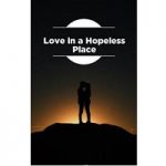 Love In A Hopeless Place by RoyalVelz PDF