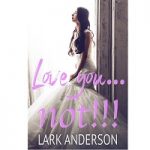 Love You Not by Lark Anderson PDF