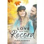 Love off the Record by Jenn Hughes PDF