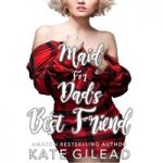 Maid for Dad’s Best Friend by Kate Gilead PDF