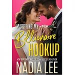 Marrying My Billionaire Hookup by Nadia Lee PDF