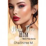 More Than Him by ChaShiree M PDF