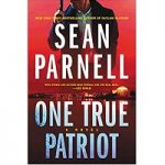 One True Patriot by Sean Parnell PDF
