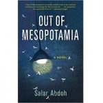 Out of Mesopotamia by Salar Abdoh PDF