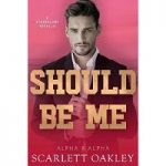 Should Be Me by Scarlett Oakley PDF