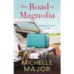 The Road to Magnolia by Michelle Major PDF