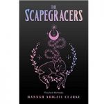 The Scapegracers by Hannah Abigail Clarke PDF