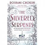 The Silvered Serpents by Roshani Chokshi PDF