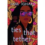 Ties That Tether by Jane Igharo PDF