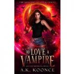 To Love a Vampire by A.K. Koonce PDF