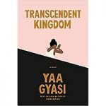 Transcendent Kingdom by Yaa Gyasi PDF