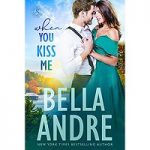 When You Kiss Me by Bella Andre PDF