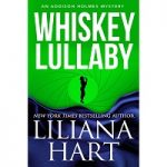 Whiskey Lullaby by Liliana Hart PDF