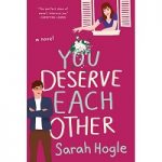You Deserve Each Other by Sarah Hogle PDF