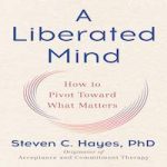 A Liberated Mind by Steven C. Hayes PDF
