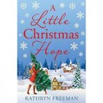 A Little Christmas Hope by Kathryn Freeman PDF