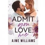 Admit You Love Me by Ajme Williams
