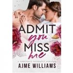 Admit You Miss Me by Ajme Williams PDF