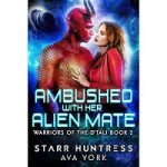 Ambushed with her Alien Mate by Ava York PDF