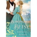 Bowing to Betsy by Amelia C. Adams PDF