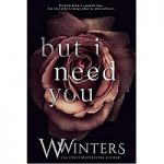 But I Need You by W. Winters PDF