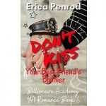 Don’t Kiss Your Best Friend’s Brother by Erica Penrod