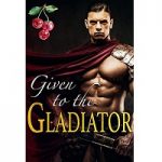 Given to the Gladiator by Olivia T. Turner PDF