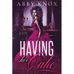 Having His Cake by Abby Knox