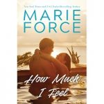 How Much I Feel by Marie Force PDF