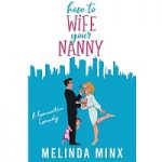 How To Wife Your Nanny by Melinda Minx PDF