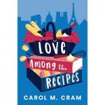 Love Among the Recipes by Carol M. Cram PDF