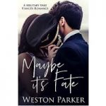 Maybe it’s Fate by Weston Parker PDF