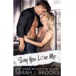 Say You Love Me by Sarah J. Brooks PDF