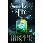 Semi-Psychic Life by Elizabeth Hunter PDF