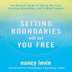 Setting Boundaries Will Set You Free by Nancy Levin PDF