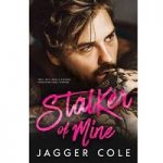 Stalker of Mine by Jagger Cole PDF