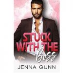 Stuck With The Boss by Jenna Gunn PDF