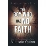 The Boy Who Has No Faith by Victoria Quinn PDF