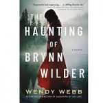 The Haunting of Brynn Wilder by Wendy Webb PDF