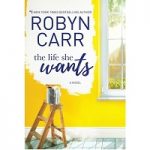The Life She Wants by Robyn Carr PDF